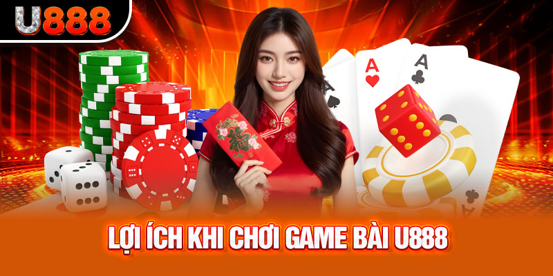 Game Bài U888 còn mang đến giá trị thực tế cho người chơi