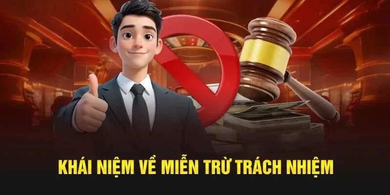 Tìm hiểu khái niệm về miễn trừ trách nhiệm U888